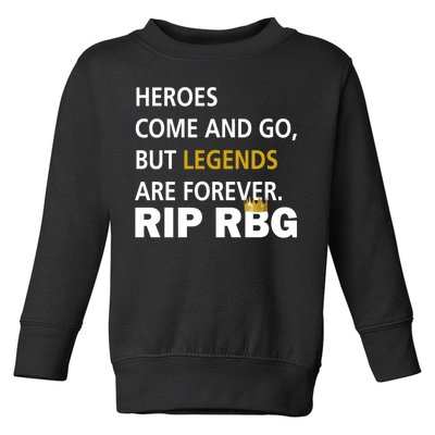 Heroes Come And Go Legends Are Forever RIP RBG Toddler Sweatshirt