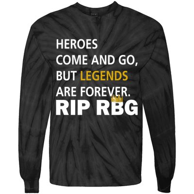 Heroes Come And Go Legends Are Forever RIP RBG Tie-Dye Long Sleeve Shirt
