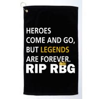 Heroes Come And Go Legends Are Forever RIP RBG Golf Towel