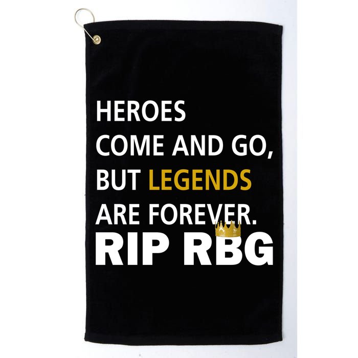 Heroes Come And Go Legends Are Forever RIP RBG Golf Towel