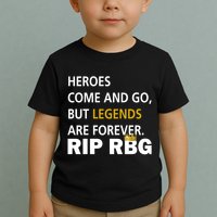 Heroes Come And Go Legends Are Forever RIP RBG Toddler T-Shirt