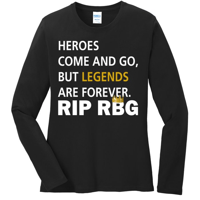 Heroes Come And Go Legends Are Forever RIP RBG Ladies Long Sleeve Shirt