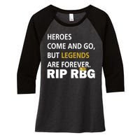 Heroes Come And Go Legends Are Forever RIP RBG Women's Tri-Blend 3/4-Sleeve Raglan Shirt