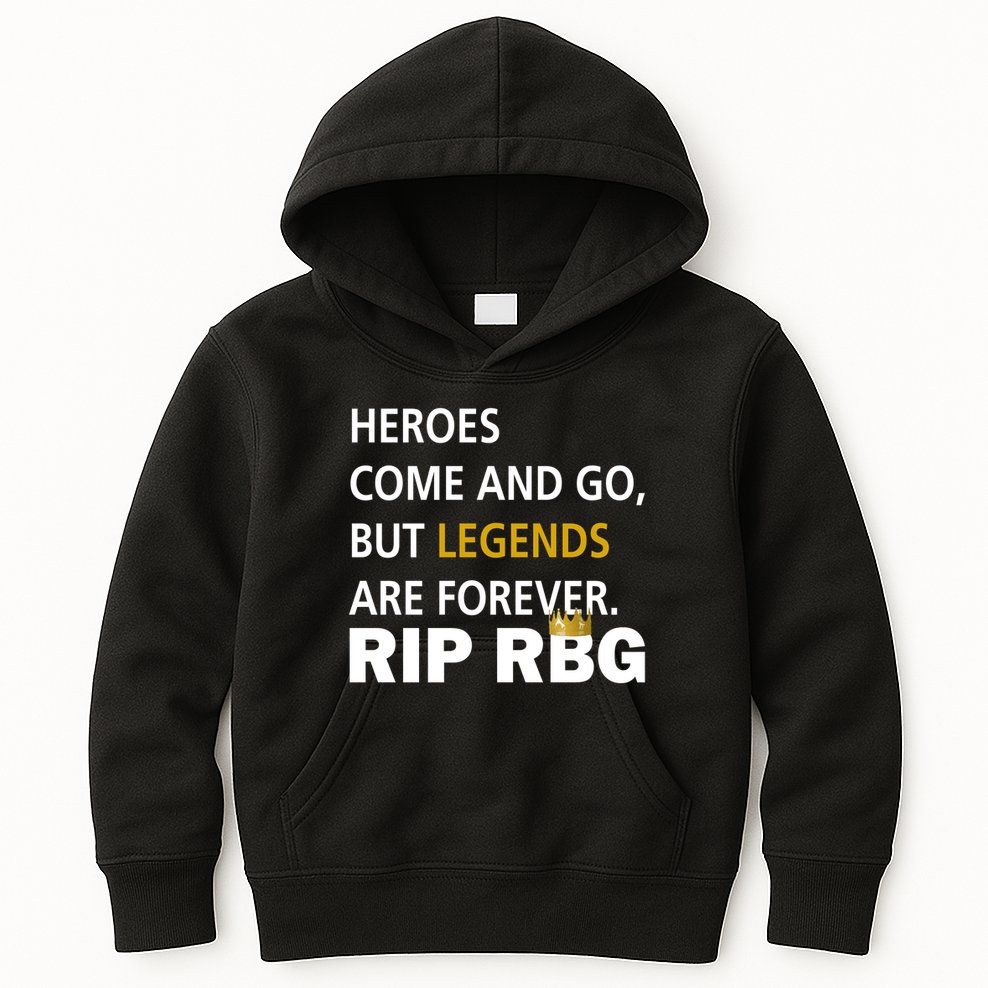 Heroes Come And Go Legends Are Forever RIP RBG Kids Hoodie
