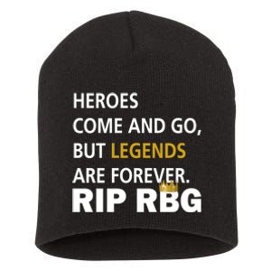 Heroes Come And Go Legends Are Forever RIP RBG Short Acrylic Beanie