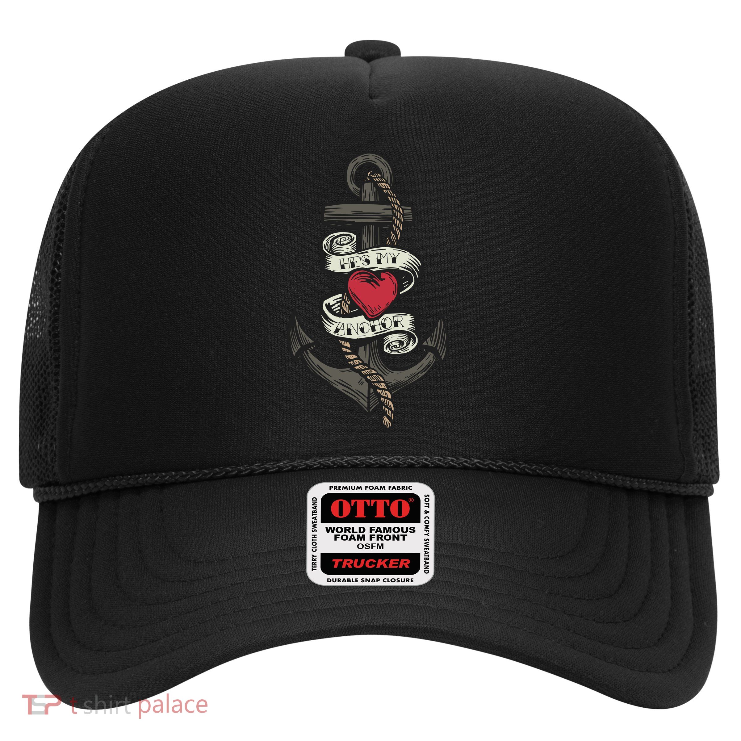 He's My Anchor Trucker Hat