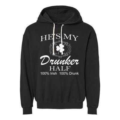 He's My Drunker Half Funny St. Patrick's Day Garment-Dyed Fleece Hoodie