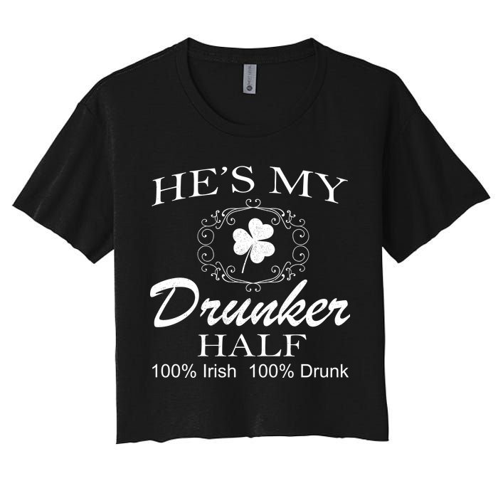 He's My Drunker Half Funny St. Patrick's Day Women's Crop Top Tee