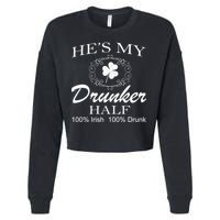 He's My Drunker Half Funny St. Patrick's Day Cropped Pullover Crew
