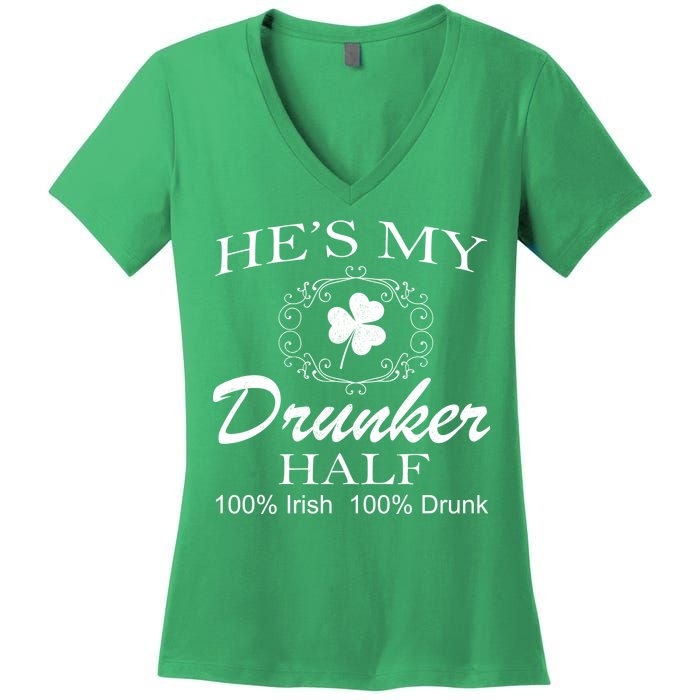 He's My Drunker Half Funny St. Patrick's Day Women's V-Neck T-Shirt