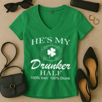 He's My Drunker Half Funny St. Patrick's Day Women's V-Neck T-Shirt
