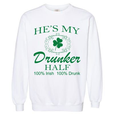 He's My Drunker Half Funny St. Patrick's Day Garment-Dyed Sweatshirt