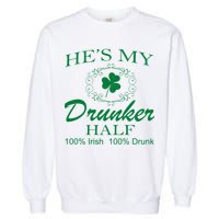 He's My Drunker Half Funny St. Patrick's Day Garment-Dyed Sweatshirt