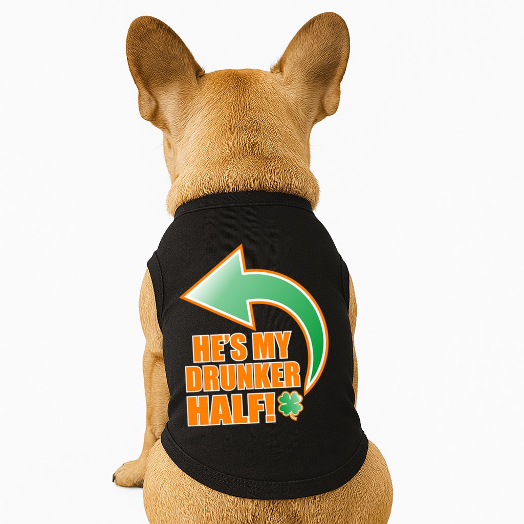 He's My Drunker Half Funny St. Patrick's Day Drinking Doggie Tank
