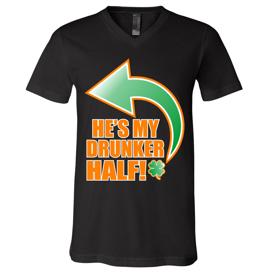 He's My Drunker Half Funny St. Patrick's Day Drinking V-Neck T-Shirt
