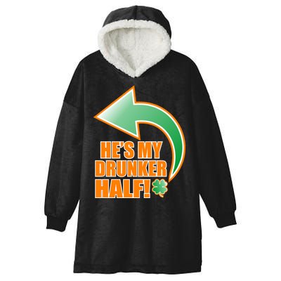 He's My Drunker Half Funny St. Patrick's Day Drinking Hooded Wearable Blanket