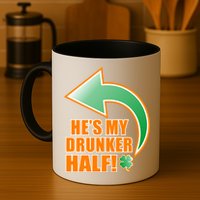 He's My Drunker Half Funny St. Patrick's Day Drinking Mug