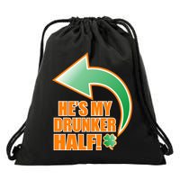 He's My Drunker Half Funny St. Patrick's Day Drinking Drawstring Bag