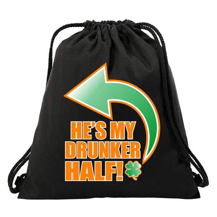 He's My Drunker Half Funny St. Patrick's Day Drinking Drawstring Bag