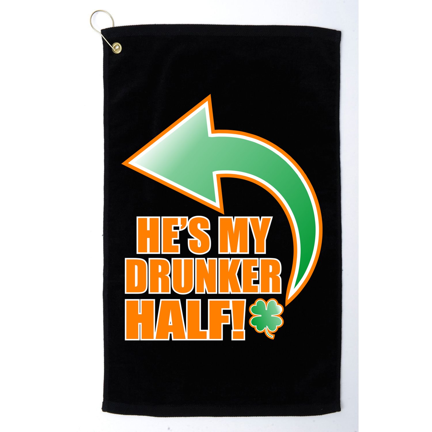 He's My Drunker Half Funny St. Patrick's Day Drinking Golf Towel
