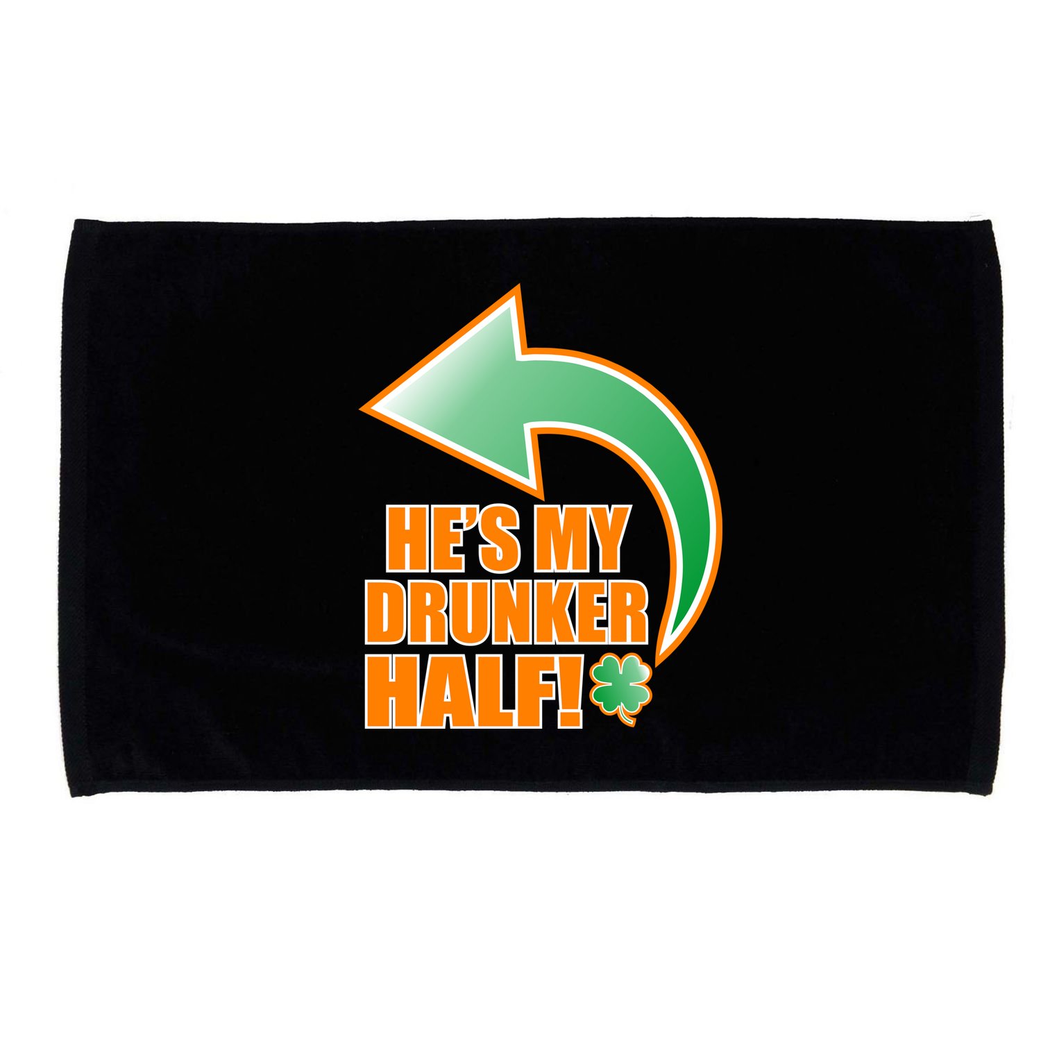 He's My Drunker Half Funny St. Patrick's Day Drinking Microfiber Hand Towel