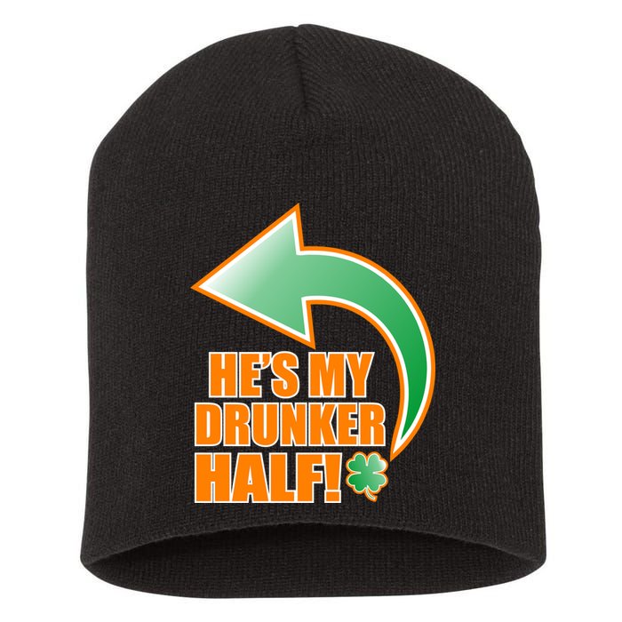 He's My Drunker Half Funny St. Patrick's Day Drinking Short Acrylic Beanie