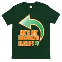 He's My Drunker Half Funny St. Patrick's Day Drinking T-Shirt