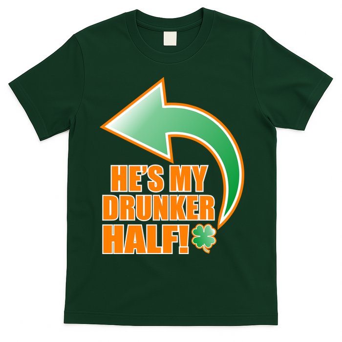 He's My Drunker Half Funny St. Patrick's Day Drinking T-Shirt