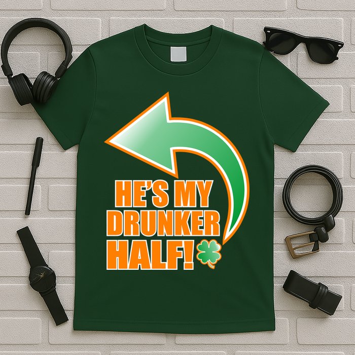 He's My Drunker Half Funny St. Patrick's Day Drinking T-Shirt