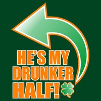 He's My Drunker Half Funny St. Patrick's Day Drinking T-Shirt