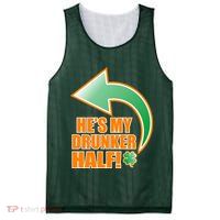 He's My Drunker Half Funny St. Patrick's Day Drinking Mesh Reversible Basketball Jersey Tank