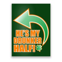 He's My Drunker Half Funny St. Patrick's Day Drinking Poster