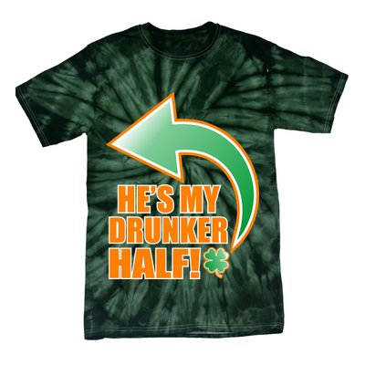 He's My Drunker Half Funny St. Patrick's Day Drinking Tie-Dye T-Shirt