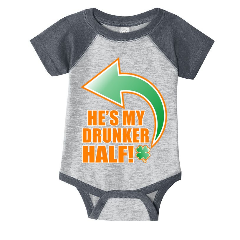 He's My Drunker Half Funny St. Patrick's Day Drinking Infant Baby Jersey Bodysuit