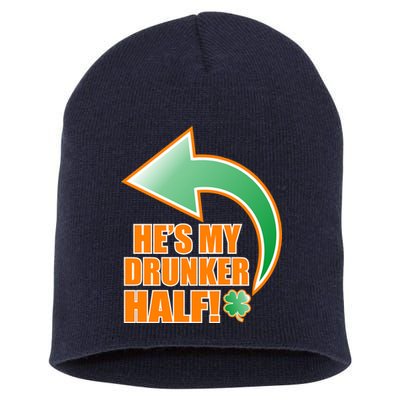 He's My Drunker Half Funny St. Patrick's Day Drinking Short Acrylic Beanie