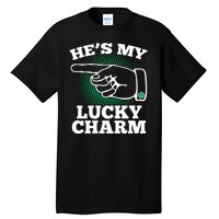 He's My Lucky Charm St Patrick's Day Matching Couples Tall T-Shirt