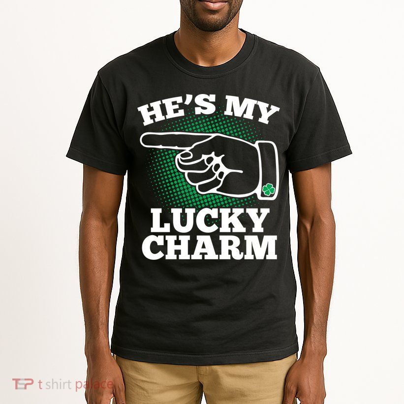 He's My Lucky Charm St Patrick's Day Matching Couples Tall T-Shirt