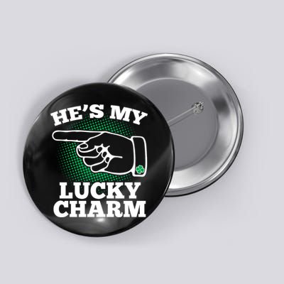 He's My Lucky Charm St Patrick's Day Matching Couples Button
