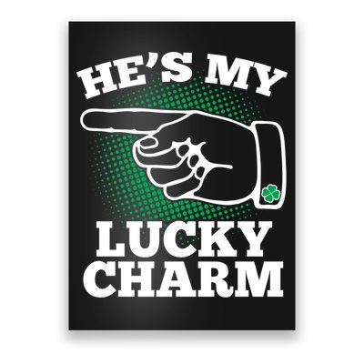 He's My Lucky Charm St Patrick's Day Matching Couples Poster