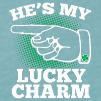 He's My Lucky Charm St Patrick's Day Matching Couples Sueded Cloud Jersey T-Shirt