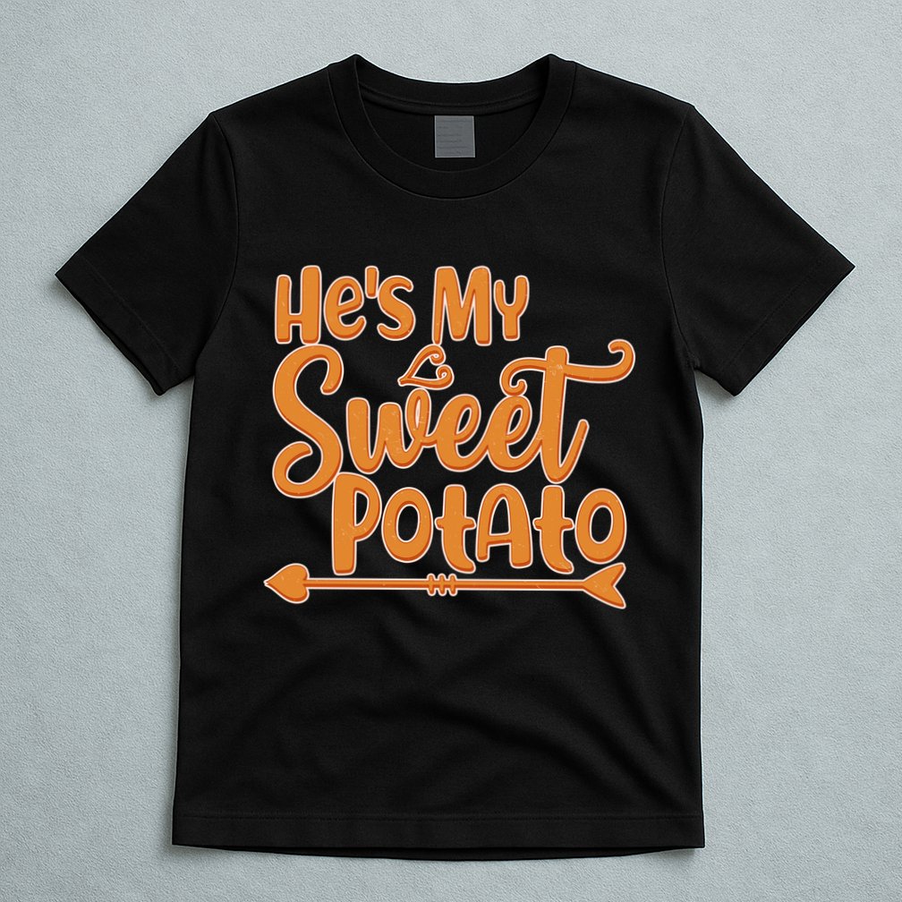 He's My Sweet Potato T-Shirt