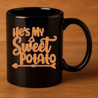 He's My Sweet Potato 11oz C Handle Ceramic Mug