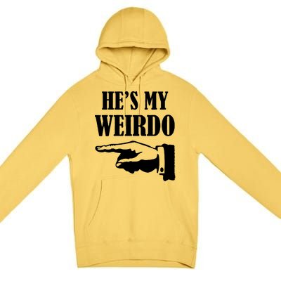 He's My Weirdo Premium Pullover Hoodie