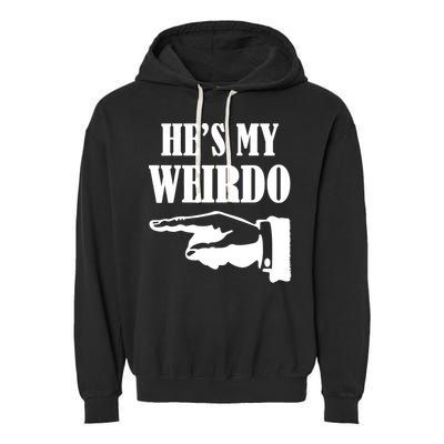 He's My Weirdo Garment-Dyed Fleece Hoodie