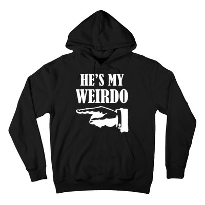 He's My Weirdo Hoodie