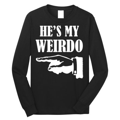 He's My Weirdo Long Sleeve Shirt