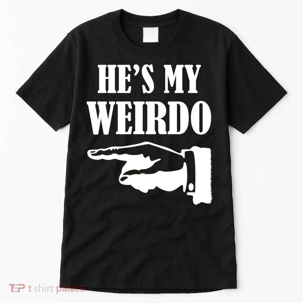 He's My Weirdo Tall T-Shirt