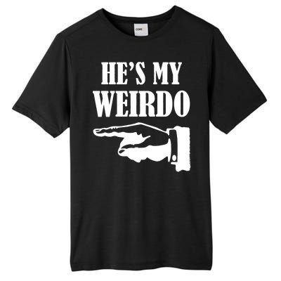 He's My Weirdo Tall Fusion ChromaSoft Performance T-Shirt