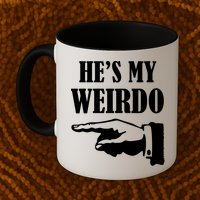 He's My Weirdo Mug