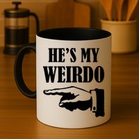 He's My Weirdo Mug
